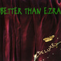 Better Than Ezra - Deluxe (Emerald Green Vinyl) Vinyl