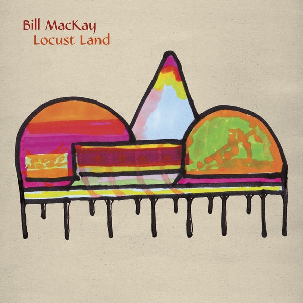 BILL MACKAY - Locust Land Vinyl LP