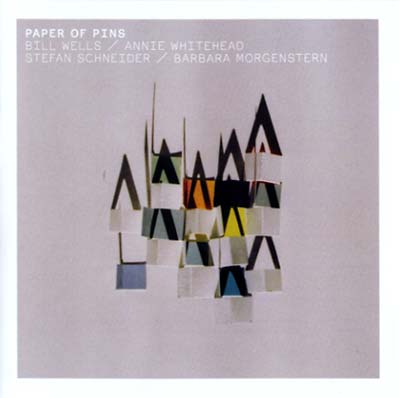 BILL WELLS/ANNIE WHITEHEAD/STEFAN SCHNEIDER/BARBAR - Paper Of Pins CD