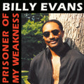 BILLY EVANS - Prisoner Of My Weakness Vinyl 12"