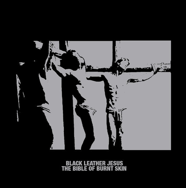 BLACK LEATHER JESUS - The Bible of Burnt Skin Vinyl LP