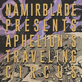 Blade, Namir - Aphelion'S Traveling Circus Vinyl LP, Purple & Yellow with Splatter Vinyl, Slip Sleeve / Jacket