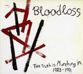 BLOODLOSS - The Truth Is Marching In 1983-1991 CD 2CD