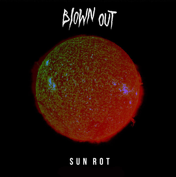 BLOWN OUT - Sun Rot Vinyl LP