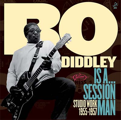 Bo Diddley - Is A...Sessionman - Studio Work 1955-1957 CD CD