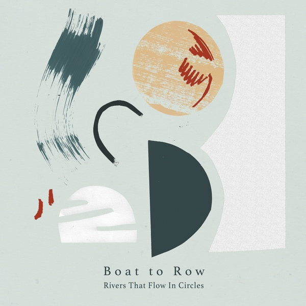 BOAT TO ROW - Rivers That Flow In Circles Vinyl LP