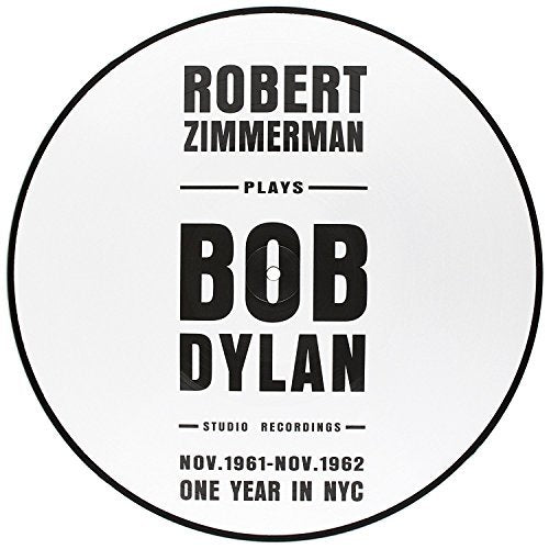 Bob Dylan - Robert Zimmerman Plays Bob Dylan: One Year in NYC Vinyl PIC. DISC