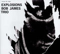 BOB JAMES TRIO - Explosions CD CD