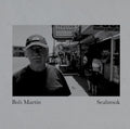 BOB MARTIN - Seabrook CD CD