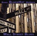 BOBBY BLACKHAT WALTERS - Wall Street Blues CD CD