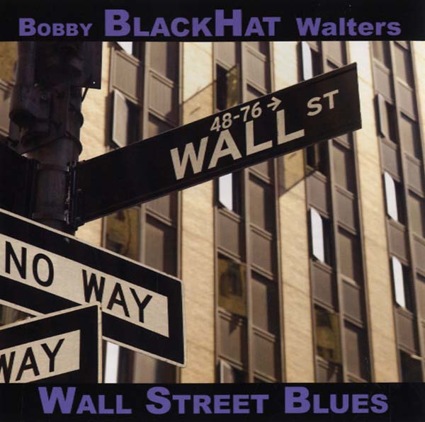 BOBBY BLACKHAT WALTERS - Wall Street Blues CD CD