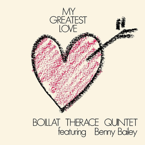 BOILLAT THERACE QUINTET FEATURING BENNY BAILEY - My Greatest Love CD CD