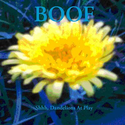 BOOF - Shhh, Dandelions At Play CD CD