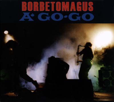 BORBETOMAGUS - A Go Go CD CD