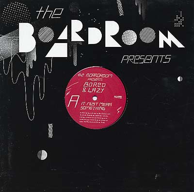 BORED & LAZY - It Must Mean Something/The Expert Vinyl 12"