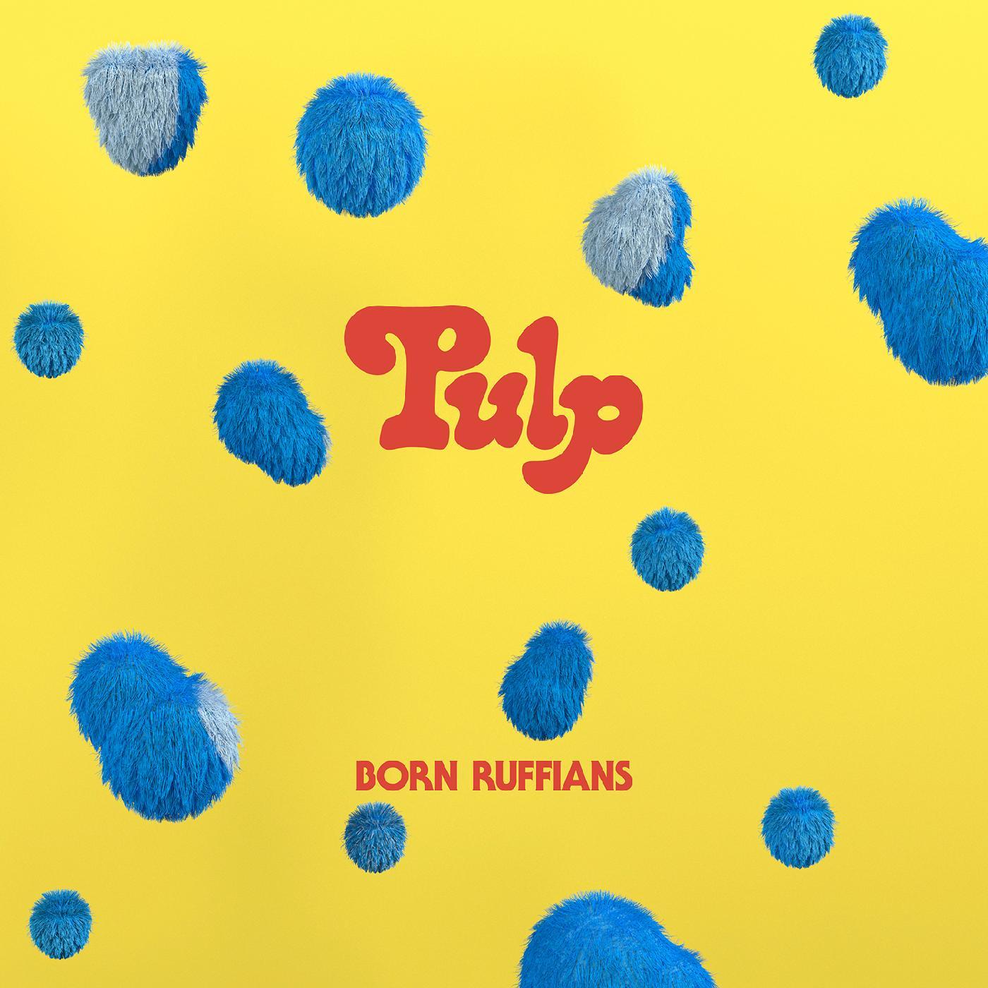 Born Ruffians - PULP (BLUE VINYL) Vinyl LP Blue Vinyl, Standard Jacket