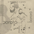 BORORO - A Tempo e a Gosto Vinyl 7"