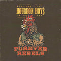 BOURBON BOYS - Forever Rebels Vinyl LP
