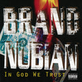 Brand Nubian - In God We Trust: 30th Anniversary [Explicit Content] (140 Gram Vinyl, With Bonus 7") (2 Lp's) Vinyl