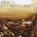 BREAK SL - City Wasteland Pt. 1 Vinyl 12"