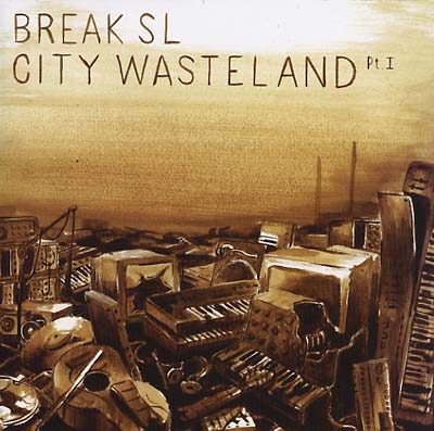 BREAK SL - City Wasteland Pt. 1 Vinyl 12"