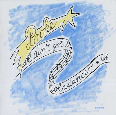 BROKE - We Ain't Got It/Coladancer Vinyl 12"