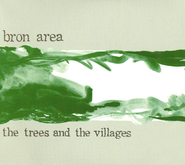 BRON AREA - The Trees and the Villages CD CD