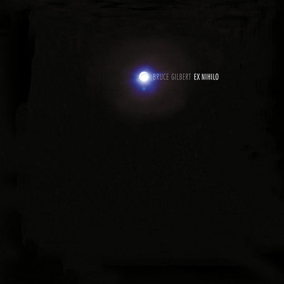 BRUCE GILBERT - Ex Nihilo Vinyl LP