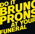 BRUNO PRONSATO - Do It At Your Funeral Vinyl 2x12"