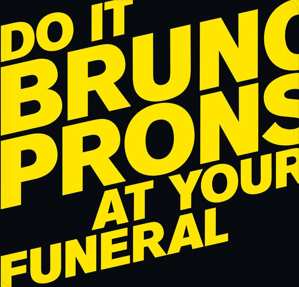 BRUNO PRONSATO - Do It At Your Funeral Vinyl 2x12"