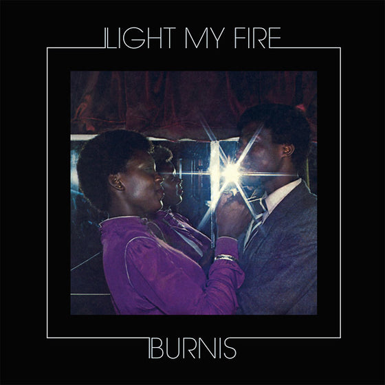 BURNIS - Light My Fire Vinyl LP