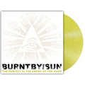 Burnt By The Sun - The Perfect Is The Enemy Of The Good (Reissue) [Fluorescent Yellow Metallic Marble] Vinyl