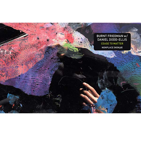 BURNT FRIEDMAN & DANIEL DODD-ELLIS - Cease to Matter CD CD