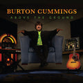 Burton Cummings - Above the Ground (Limited Edition, Orange Colored Vinyl) (2 Lp's) Vinyl