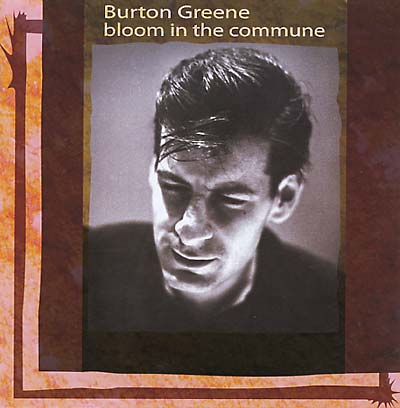BURTON GREENE - Bloom In The Commune CD CD