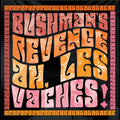 BUSHMAN'S REVENGE - Ah, Les Vaches (Orange Vinyl) Vinyl