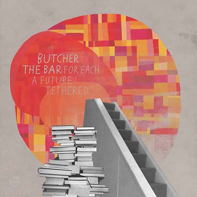 BUTCHER THE BAR - For Each A Future Tethered CD CD