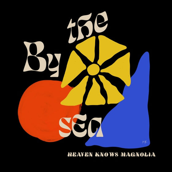 BY THE SEA - Heaven Knows Magnolia Vinyl LP