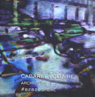 Cabaret Voltaire - Archive #828285 Live CD 3CD
