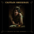 Caitlin Sherman - Death To The Damsel Vinyl
