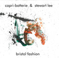 CAPRI-BATTERIE & STEWART LEE - Bristol Fashion Vinyl LP
