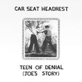 Car Seat Headrest - Teen of Denial: Joe's Story (2 Lp's) Vinyl
