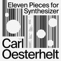 CARL OESTERHELT - Eleven Pieces for Synthesizer Vinyl LP