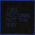 Cass McCombs - Not The Way Vinyl 12" EP