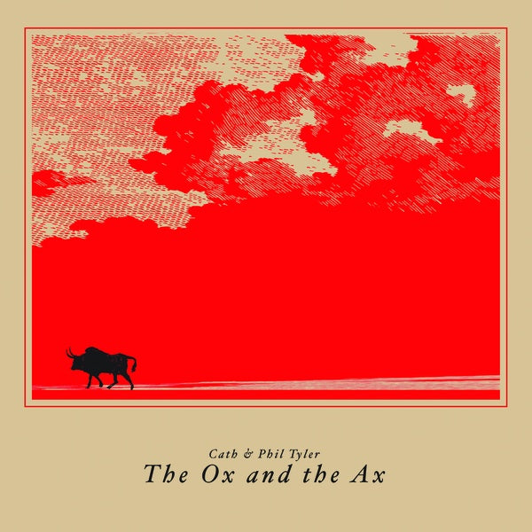 CATH & PHIL TYLER - The Ox and the Ax Vinyl LP