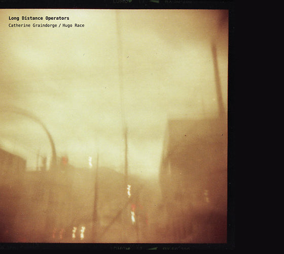 CATHERINE GRAINDORGE/HUGO RACE - Long Distance Operators CD