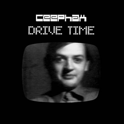 CEEPHAX - Drive Time CD CD