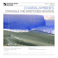 Charalambides - Strangle the Wretched Heavens Vinyl LP 180g w/ DL
