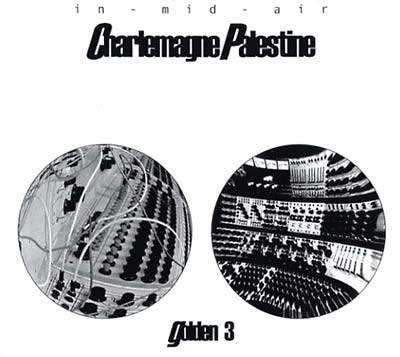 CHARLEMAGNE PALESTINE - In Mid-Air (Golden 3) CD CD