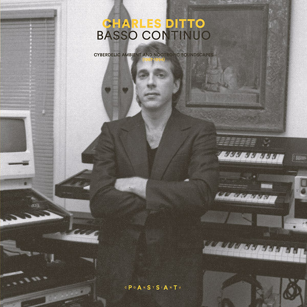 CHARLES DITTO - Basso Continuo: Cyberdelic Ambient And Nootropic Soundscapes (1987-1994) Vinyl LP